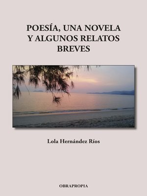 cover image of Poesía, una novela y algunos relatos breves
